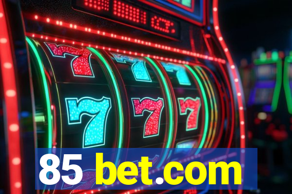 85 bet.com